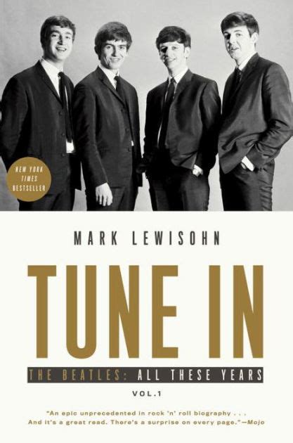 mark lewisohn|Tune In: The Beatles: All These Years .